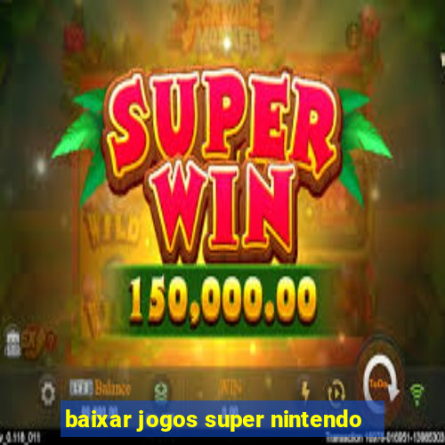 baixar jogos super nintendo